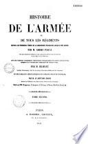 Histoire de l'armée et de tous les régiments, depuis les premiers temps de la monarchie française...