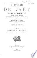 Histoire de l'art dans l'antiquité: Chaldée et Assyrie