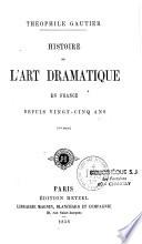 Histoire de l'art dramatique en France depuis vingt-cinq ans