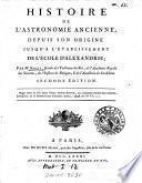Histoire de l'astronomie ancienne, depuis son origine jusqu'à l'établissement de l'école d'Alexandrie