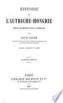 Histoire de L'Autriche-Hongrie depuis les originés jusqu'a l'année 1889