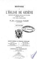 Histoire de l'Église de Genève depuis les temps les plus anciens jusqu'en 1802
