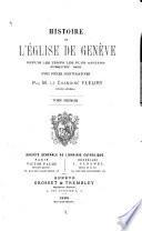 Histoire de l'église de Genève depuis les temps les plus anciens jusqu'en 1802
