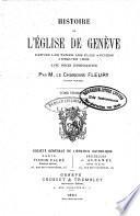 Histoire de l'Église de Genève depuis les temps les plus anciens jusqu'en 1802