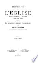 Histoire de l'église depuis la naissance de N.-S. Jésus-Christ jusqu'à nos jours