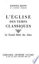 Histoire de l'Église du Christ: L'Église des temps classiques. i. Le grand siècle des âmes (1958). ii. L'ère des grands craquements (1958)