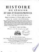 Histoire de l'église et des évêques princes de Strasbourg depuis la fondation de l'évêché jusqu'à nos jours