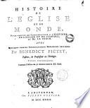Histoire de l'eglise et du monde, pour servir de continuation à l'histoire de l'eglise et de l'empire, de mr. Le Sueur avec quelques courtes dissertations et reflexions critique, par Benedict Pictet ... Tome premier (-troisieme)