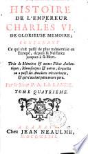 Histoire de l'empereur Charles VI. de Glorieuse Memoire