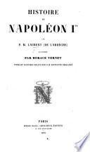 Histoire de l'Empereur Napoléon, ... illustrée par H. Vernet