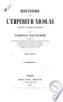 Histoire de l'empereur Nicolas (trente annees de regne) par Alphonse Balleydier