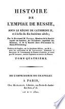 Histoire de l'empire de Russie, sous le règne de Catherine II, et à la fin du dix-huitième siècle