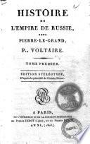 Histoire de l'empire de Russie, sous Pierre-le-Grand par Voltaire. Tome premier [-second]