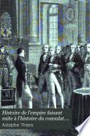 Histoire de l'empire faisant suite a l'histoire du consulat