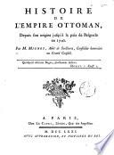 Histoire de l'Empire Ottoman, depuis son origine jusqu'à la paix de Belgrade en 1740. Par M. Mignot, Abbé de Scellieres,...
