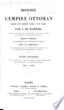 Histoire de l'Empire Ottoman depuis son origine jusqu'à nos jours ... Ouvrage traduit de l'Allemand ... par J. J. Hellert; accompagné d'un Atlas comparé de l'Émpire Ottoman, contenant 21 cartes et 15 plans de batailles dressés par le traducteur
