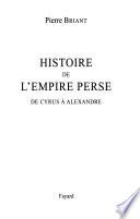 Histoire de l'Empire perse de Cyrus à Alexandre