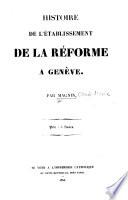 Histoire de l'établissement de la réforme à Genève