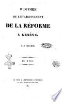Histoire de l'établissement de la Réforme a Genève par Magnin