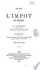 Histoire de l'impôt en France: ptie. L'époque monarchique, depuis la mort de Colbert (1683) jusqu'á la mort de Colbert (1683) jusqu'á la mort de Louis XV (1774)