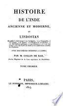 Histoire de l'Inde ancienne et moderne, ou, L'Indostan considéré relativement à ses antiquités, à sa géographie, à ses usages, à ses mœurs, à la religion de ses habitans, à ses révolutions politiques, à son commerce, et à son état actuel