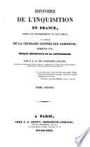 Histoire de l'inquisition en France, depuis son établissement au XIIIe siècle, à la suite de la croisade contre les Albigeois, jusqu'en 1772, époque définitive de sa suppression