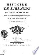 Histoire De L'Irlande Ancienne Et Moderne, Tirée des Monumens les plus authentiques