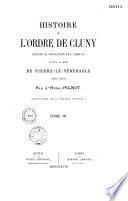 Histoire de l'Ordre de Cluny depuis la fondation de l'abbaye jusqu'à la mort de Pierre-le-Vénérable 909-1157