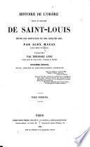 Histoire de l'Ordre royal et militaire de Saint-Louis depuis son institution en 1693 jusqu'en 1830 ... terminée par T. Anne ... Deuxième edition ... considérablement augmentée, etc