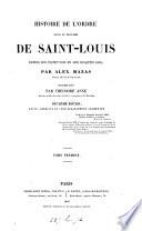 Histoire de L'ordre royal et militaire de Saint-Louis ... jusqu'en 1830, terminée per T. Anne