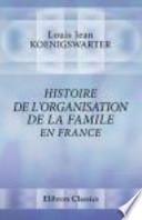 Histoire de L'Organisation de la Famile en France