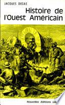 Histoire de l'Ouest Americain Par JACQUES DEGAS