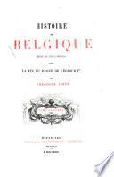 Histoire de la Belgique ... Troisième edition, entièrement refondue et ... augmentée, etc