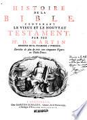 Histoire de la Bible, contenant le Vieux et le Nouveau Testament