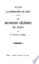 Histoire de la Bourgeoisie de Paris. Les Bourgeois célèbres de Paris