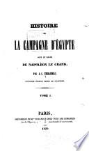 Histoire de la campagne d'Egypte sous le règne de Napoléon le Grand