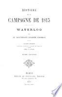 Histoire de la campagne de 1815. Waterloo. (Atlas ... de cinq plans et cartes dessinés ... par Vandermaelen.)