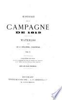Histoire de la campagne de 1815. Waterloo