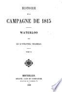 Histoire de la campagne de 1815 Waterloo par le Lt-colonel Charras