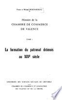 Histoire de la Chambre de commerce de Valence: La formation du patronat drômois au XIXe siècle