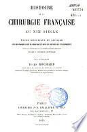 Histoire de la Chirurgie française au XIXe siècle [Dupuytren, l'Anesthésie, etc.]