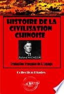 Histoire de la civilisation chinoise [édition intégrale revue et mise à jour]