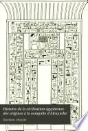 Histoire de la civilisation égyptienne des origines à la conquête d'Alexandre
