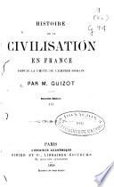 Histoire de la civilisation en France depuis la chute de l'Empire Romain: (382 p.)