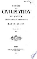 Histoire de la civilisation en France depuis la chute de l'Empire romain