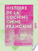 Histoire de la Cochinchine française - Des origines à 1883