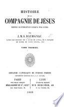 Histoire de la Compagnie de Jésus depuis sa fondation jusqu'à nos jours