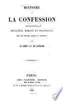 Histoire de la confesson sous ses rapports religieux, moraux et politiques, chez les peuples anciens et modernes