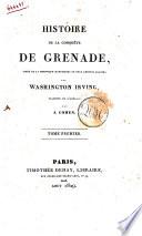 Histoire de la conquete de Grenade, tirée de la chronique manuscrite de Fray Antonio Agapida par washington Irving, traduite de l'anglais par J. Cohen. Tome premier [-second!