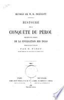 Histoire de la conquete du Perou precedee d'un tableau de la civilisation des incas W.H. Prescott